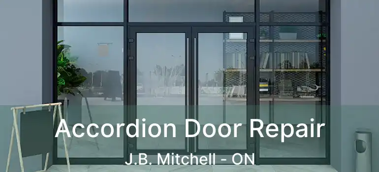  Accordion Door Repair J.B. Mitchell - ON