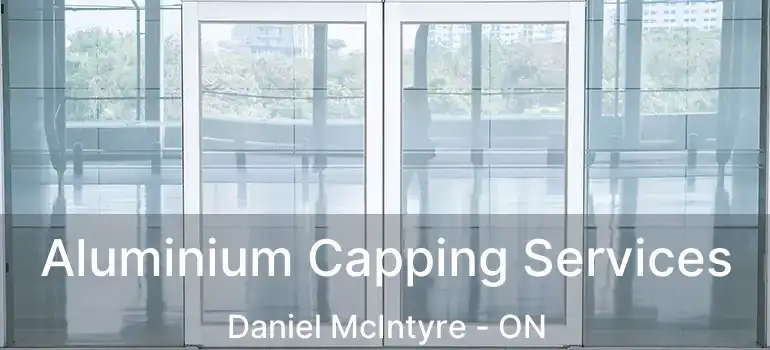  Aluminium Capping Services Daniel McIntyre - ON