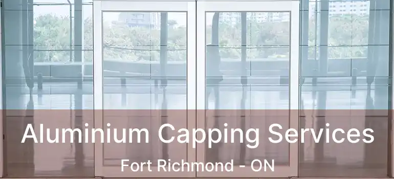  Aluminium Capping Services Fort Richmond - ON