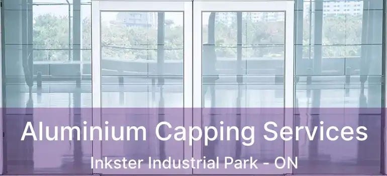  Aluminium Capping Services Inkster Industrial Park - ON