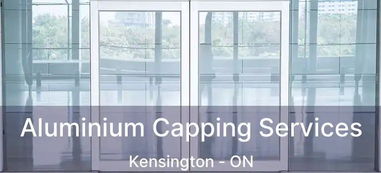  Aluminium Capping Services Kensington - ON