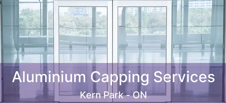  Aluminium Capping Services Kern Park - ON