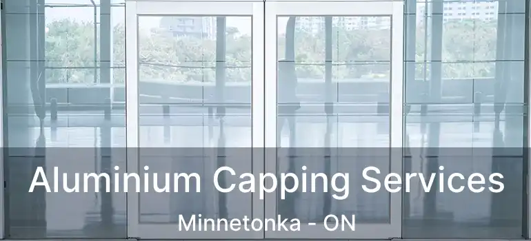  Aluminium Capping Services Minnetonka - ON