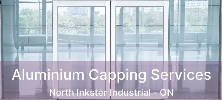  Aluminium Capping Services North Inkster Industrial - ON