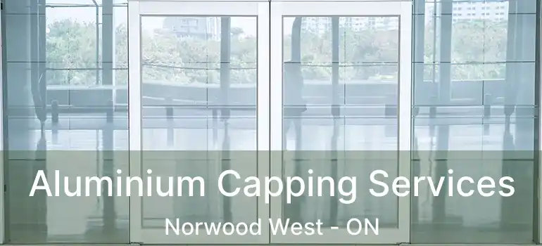  Aluminium Capping Services Norwood West - ON