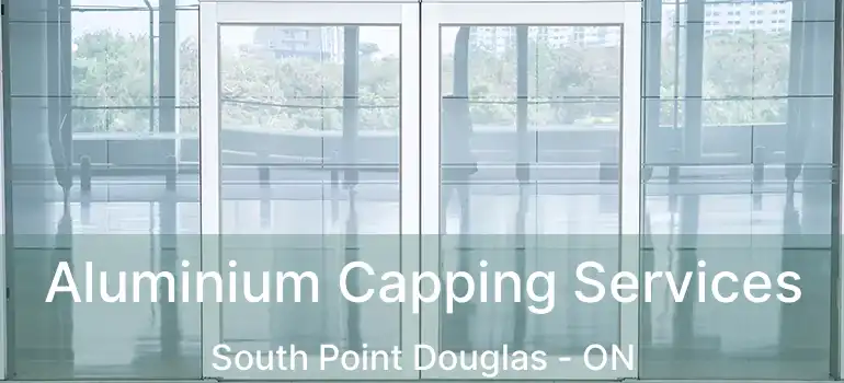  Aluminium Capping Services South Point Douglas - ON