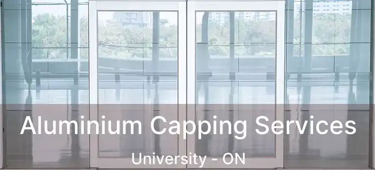  Aluminium Capping Services University - ON