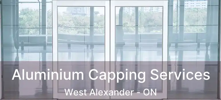  Aluminium Capping Services West Alexander - ON