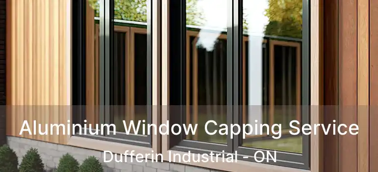 Aluminium Window Capping Service Dufferin Industrial - ON