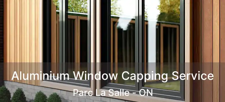  Aluminium Window Capping Service Parc La Salle - ON