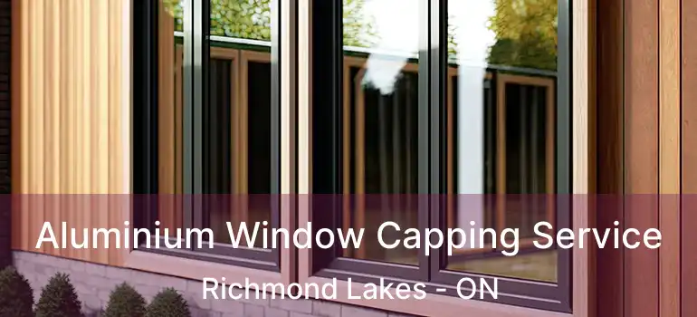  Aluminium Window Capping Service Richmond Lakes - ON