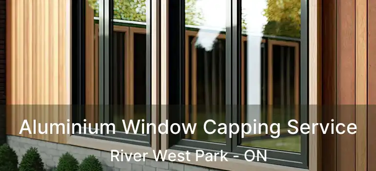  Aluminium Window Capping Service River West Park - ON