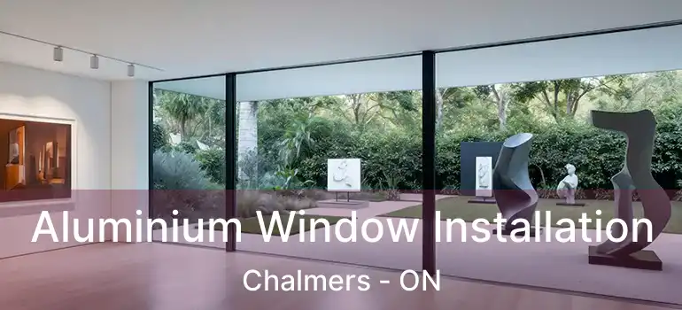  Aluminium Window Installation Chalmers - ON