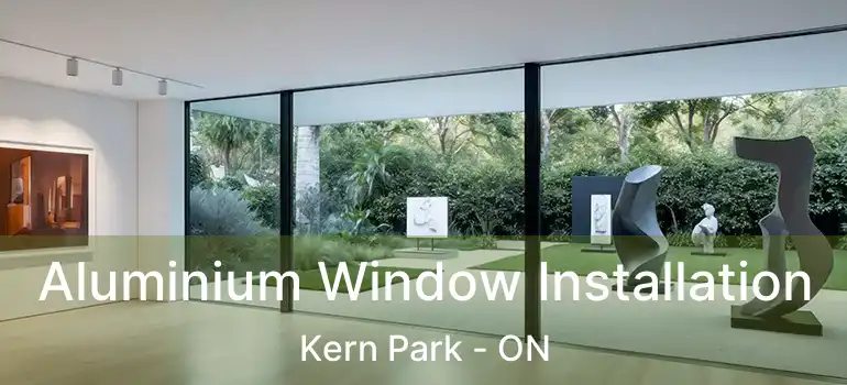  Aluminium Window Installation Kern Park - ON
