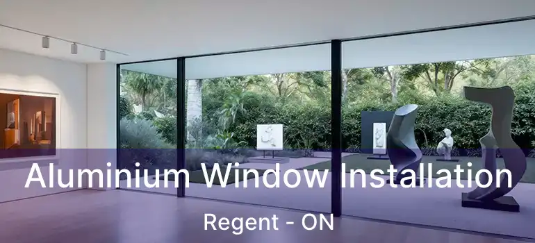  Aluminium Window Installation Regent - ON