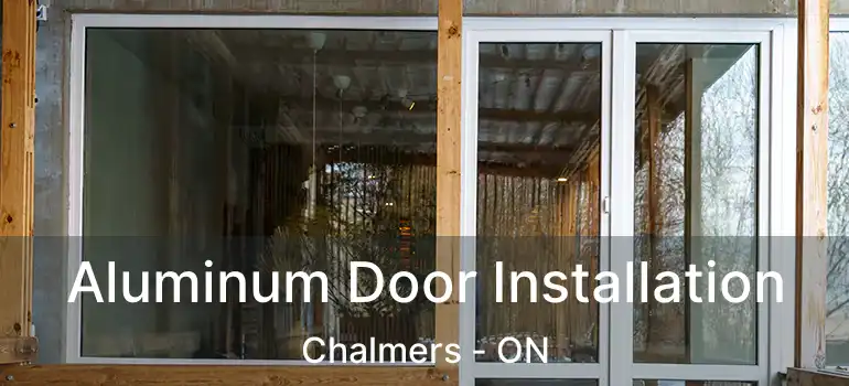  Aluminum Door Installation Chalmers - ON