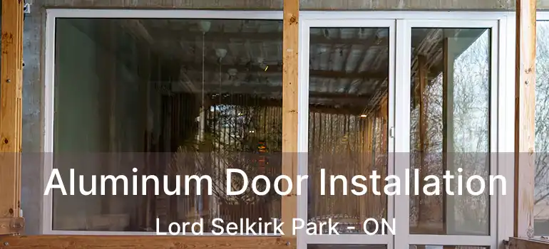  Aluminum Door Installation Lord Selkirk Park - ON