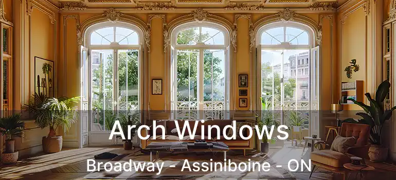  Arch Windows Broadway - Assiniboine - ON