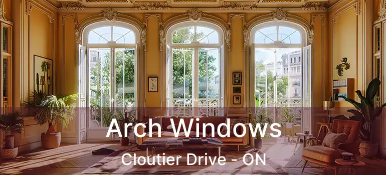  Arch Windows Cloutier Drive - ON