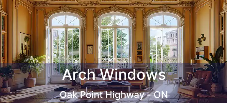  Arch Windows Oak Point Highway - ON