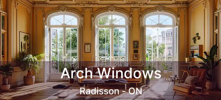  Arch Windows Radisson - ON