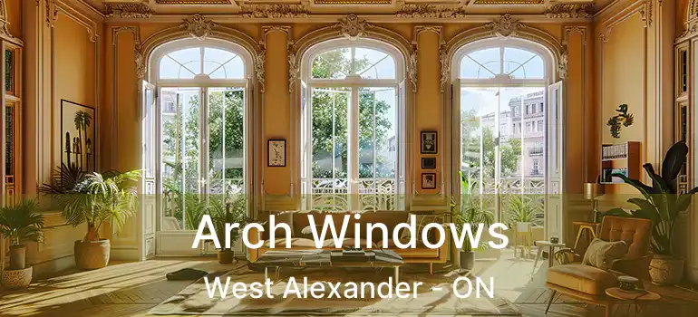  Arch Windows West Alexander - ON