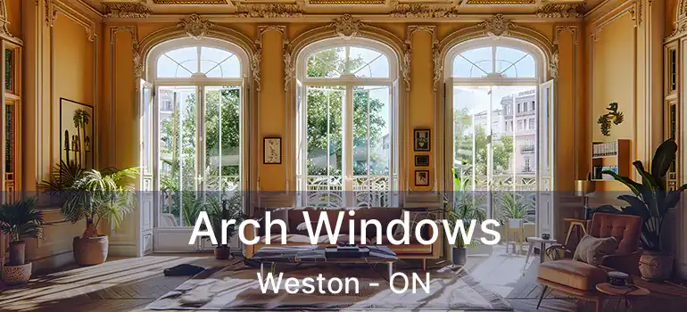  Arch Windows Weston - ON