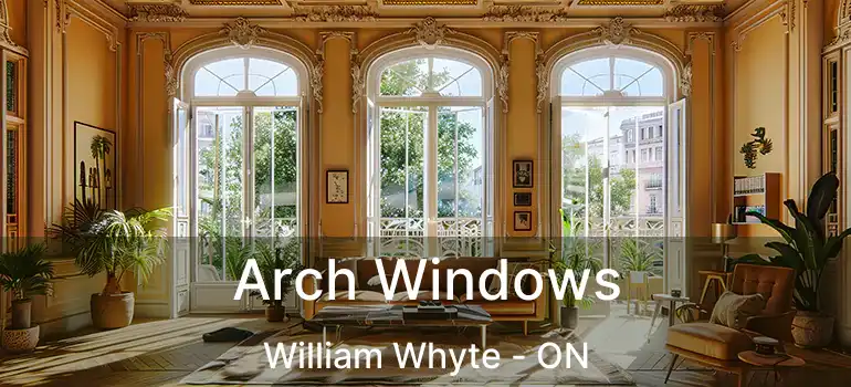  Arch Windows William Whyte - ON