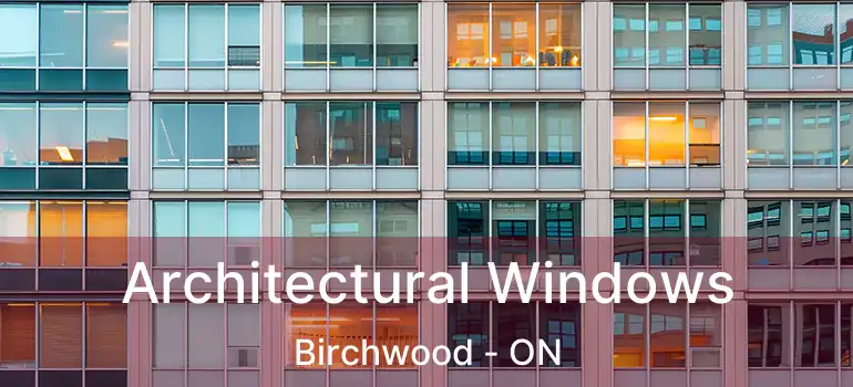  Architectural Windows Birchwood - ON