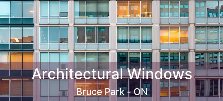  Architectural Windows Bruce Park - ON