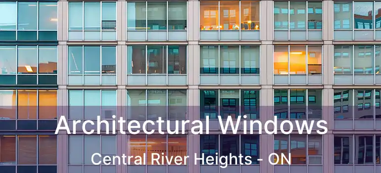  Architectural Windows Central River Heights - ON