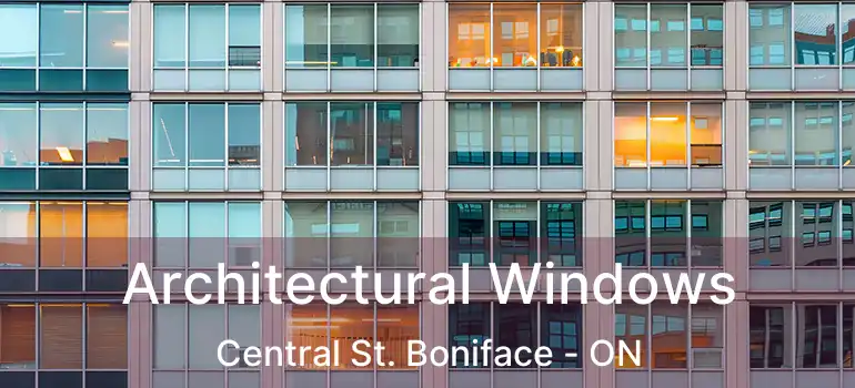  Architectural Windows Central St. Boniface - ON