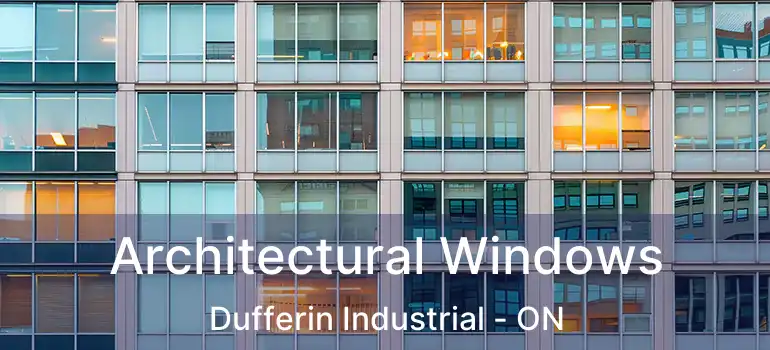  Architectural Windows Dufferin Industrial - ON