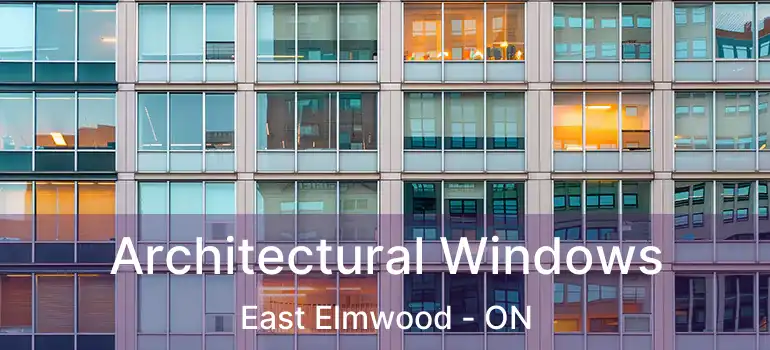  Architectural Windows East Elmwood - ON