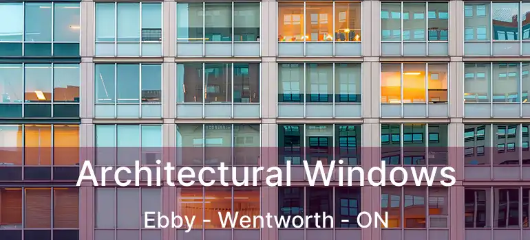  Architectural Windows Ebby - Wentworth - ON