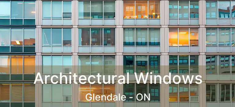  Architectural Windows Glendale - ON