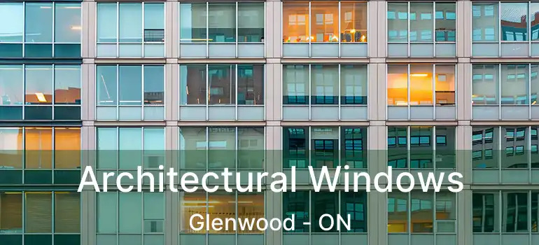  Architectural Windows Glenwood - ON