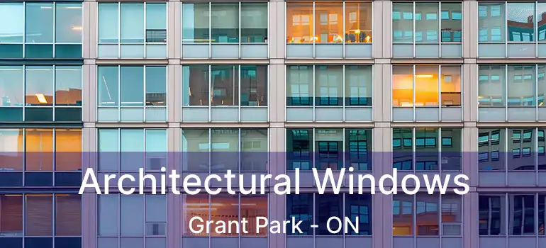  Architectural Windows Grant Park - ON