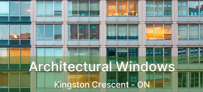  Architectural Windows Kingston Crescent - ON