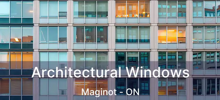  Architectural Windows Maginot - ON