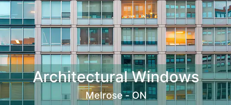  Architectural Windows Melrose - ON