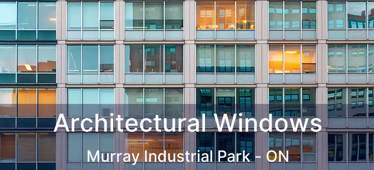  Architectural Windows Murray Industrial Park - ON