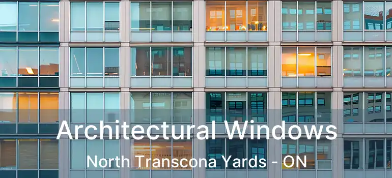  Architectural Windows North Transcona Yards - ON
