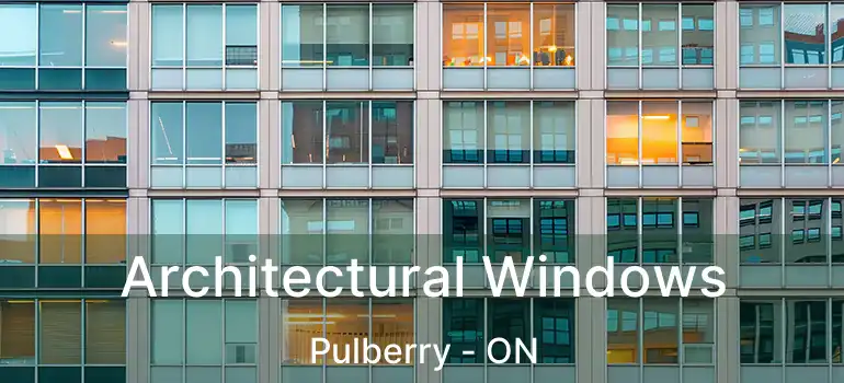  Architectural Windows Pulberry - ON