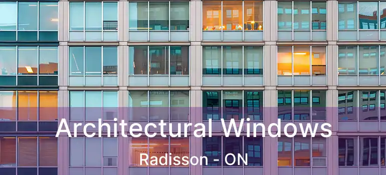  Architectural Windows Radisson - ON