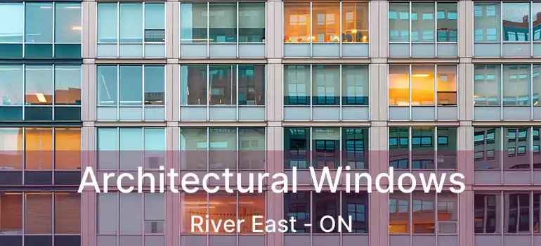  Architectural Windows River East - ON