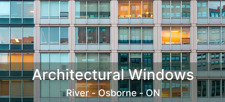  Architectural Windows River - Osborne - ON