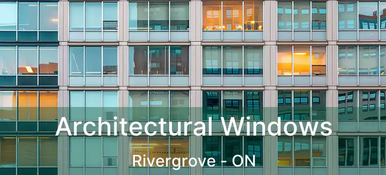  Architectural Windows Rivergrove - ON