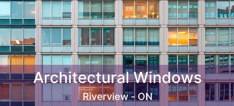  Architectural Windows Riverview - ON