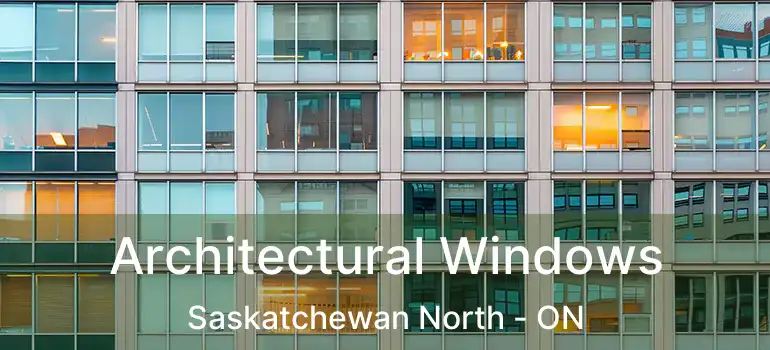  Architectural Windows Saskatchewan North - ON